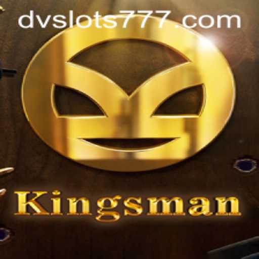 Exploring the Thrilling World of Kingsman: A DV Slots Adventure